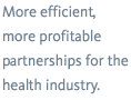 More efficient, more profitable partnerships for the health industry